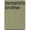 Lancelot's Brother by David H. Falloure