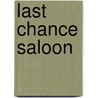Last Chance Saloon by G.F. Unger