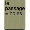 Le Passage = Holes by Louis Sachar