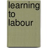 Learning To Labour door Willis