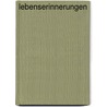 Lebenserinnerungen by Wilhelm Von Waldeyer-Hartz