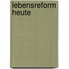 Lebensreform Heute by Sebastian Stranz