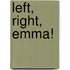 Left, Right, Emma!