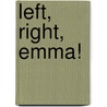 Left, Right, Emma! door Stuart J. Murphy