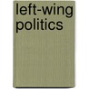 Left-wing Politics door John McBrewster