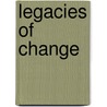 Legacies Of Change by Ove K. Pedersen