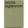 Leichte Jagdpanzer door Walter J. Spielberger