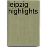 Leipzig Highlights by Bernd Weinkauf