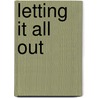Letting It All Out door Amy Stark