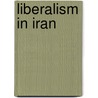 Liberalism In Iran by John McBrewster