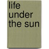 Life Under the Sun door Charles Lovato