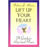 Lift Up Your Heart door Fulton J. Sheen