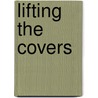 Lifting The Covers by Luke Alfred