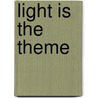 Light Is The Theme door Nell E. Johnson
