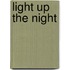 Light Up the Night