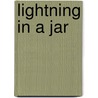 Lightning In A Jar door Daron Kenneth