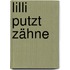 Lilli putzt Zähne
