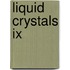 Liquid Crystals Ix