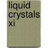 Liquid Crystals Xi