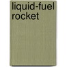 Liquid-Fuel Rocket by John McBrewster