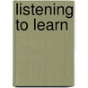 Listening To Learn door Sharon Grover