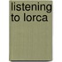 Listening To Lorca