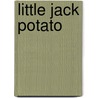 Little Jack Potato door Gordon Volke