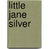 Little Jane Silver