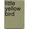 Little Yellow Bird door Jane Koch