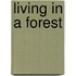Living in a Forest
