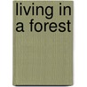 Living in a Forest by Patty Whitehouse
