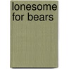 Lonesome for Bears door Linda Jo Hunter