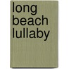 Long Beach Lullaby by Richard Lewis Abrahams