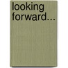 Looking Forward... door August Cirkel