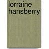 Lorraine Hansberry by Susan Sinnott