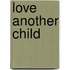 Love Another Child