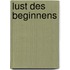 Lust Des Beginnens