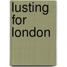 Lusting For London door Peter Morton