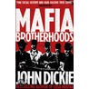 Mafia Brotherhoods by John Dickie