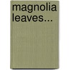 Magnolia Leaves... door Mary Weston Fordham