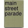 Main Street Parade door Suzanne I. Barchers