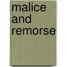 Malice And Remorse door Zachary M. Gard