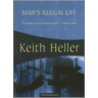 Man's Illegal Life door Keith Heller
