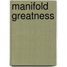Manifold Greatness door The Bodleian Library