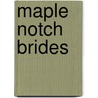 Maple Notch Brides by Darlene Franklin