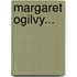 Margaret Ogilvy...