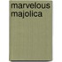 Marvelous Majolica