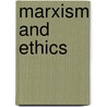 Marxism And Ethics door Paul Blackledge