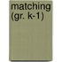 Matching (Gr. K-1)