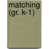 Matching (Gr. K-1) door Michael H. Levin